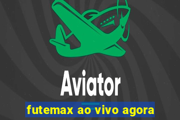 futemax ao vivo agora